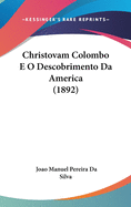 Christovam Colombo E O Descobrimento Da America (1892)