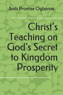 Christ's Teaching on God's Secret to Kingdom Prosperity