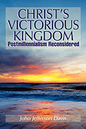 Christ's Victorious Kingdom - Davis, John Jefferson