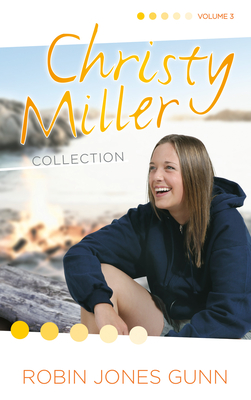 Christy Miller Collection, Vol 3 - Gunn, Robin Jones