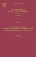 Chromatographic-Mass Spectrometric Food Analysis for Trace Determination of Pesticide Residues: Volume 43