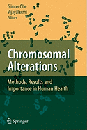 Chromosomal Alterations: Methods, Results and Importance in Human Health