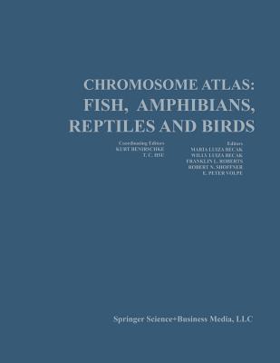 Chromosome Atlas: Fish, Amphibians, Reptiles, and Birds: Volume 2 - Benirschke, Kurt (Editor), and Hsu, Tao C (Editor), and Becak, M L (Editor)