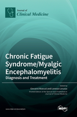 Chronic Fatigue Syndrome/Myalgic Encephalomyelitis: Diagnosis and Treatment - Ricevuti, Giovanni (Guest editor), and Lorusso, Lorenzo (Guest editor)