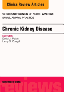 Chronic Kidney Disease, an Issue of Veterinary Clinics of North America: Small Animal Practice: Volume 46-6