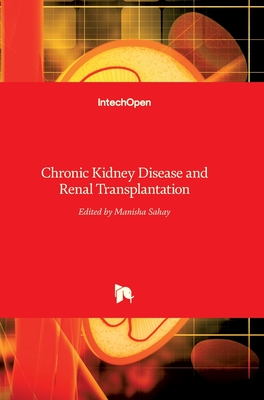 Chronic Kidney Disease and Renal Transplantation - Sahay, Manisha (Editor)