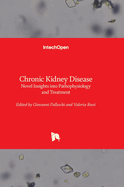 Chronic Kidney Disease: Novel Insights into Pathophysiology and Treatment