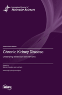 Chronic Kidney Disease: Underlying Molecular Mechanisms