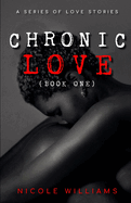 Chronic Love: Book One