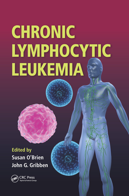 Chronic Lymphocytic Leukemia - O'Brien, Susan (Editor), and Gribben, John G (Editor)