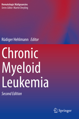 Chronic Myeloid Leukemia - Hehlmann, Rdiger (Editor)