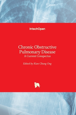 Chronic Obstructive Pulmonary Disease: A Current Conspectus - Ong, Kian Chung (Editor)