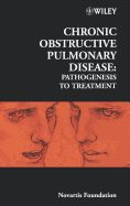 Chronic Obstructive Pulmonary Disease: Pathogenesis to Treatment