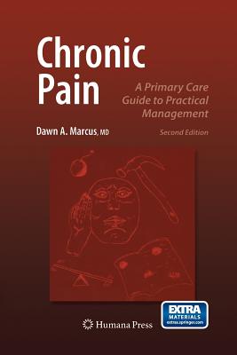 Chronic Pain: A Primary Care Guide to Practical Management - Marcus, Dawn