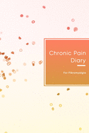Chronic Pain Journal for Fibromyalgia: Pain tracking and diagnosis notebook - Record, track and find treatment for your chronic pain - Red and orange fruit design