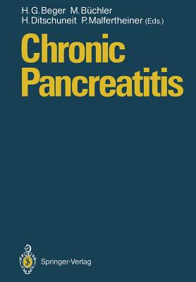 Chronic Pancreatitis: Research and Clinical Management - Beger, H G (Editor), and Bchler, M (Editor), and Ditschuneit, H (Editor)