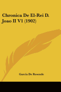 Chronica De El-Rei D. Joao II V1 (1902)