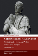 Chronicle of King Pedro Volumes 1 - 3: Pero Lopez de Ayala