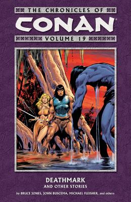 Chronicles of Conan Volume 19: Deathmark and Other Stories - Jones, Bruce