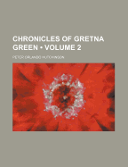 Chronicles of Gretna Green; Volume 2