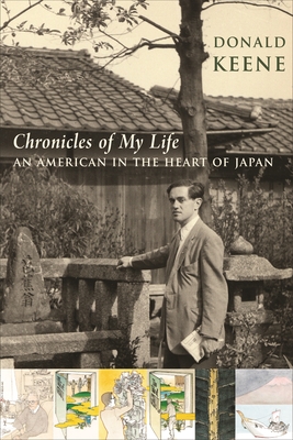 Chronicles of My Life: An American in the Heart of Japan - Keene, Donald