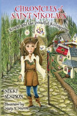 Chronicles of Saint Nikolaus: Rowan and the Dreadful Kidnapping - Simpson, Nikki