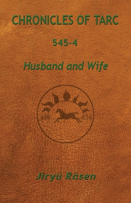 Chronicles of Tarc 545-4: Husband and Wife - Rsen, Jiry