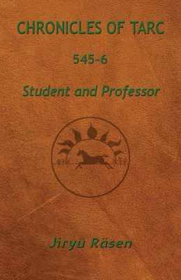Chronicles of Tarc 545-6: Student and Professor - Rsen, Jiry