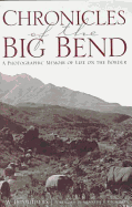 Chronicles of the Big Bend : a photographic memoir of life on the border.