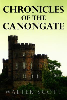 Chronicles of the Canongate - Scott, Walter