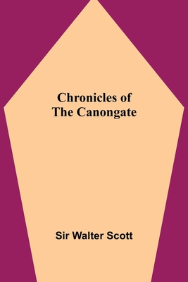 Chronicles of the Canongate - Walter Scott, Sir