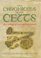 Chronicles of the Celts - Ellis, Peter Berresford, and Berresford-Ellis, Peter (Editor)