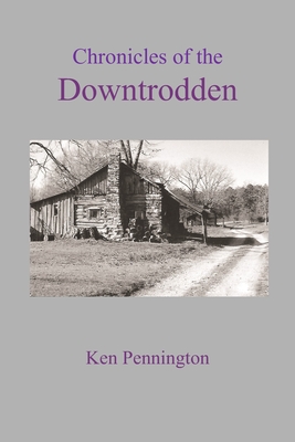 Chronicles of the Downtrodden - Pennington, Ken