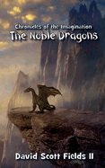 Chronicles of the Imagination: the Noble Dragons