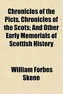 Chronicles of the Picts, Chronicles of the Scots; And Other Early Memorials of Scottish History