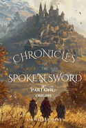 Chronicles of the Spoke'N Sword: Part 1- Origins