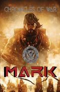 Chronicles of War(TM): Mark