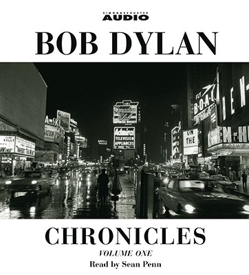 Chronicles: Volume One - Dylan, Bob, and Penn, Sean (Read by)