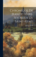 Chronique de Jean Le F?vre, Seigneur de Saint-Remy: 1420-1435