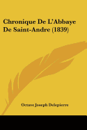 Chronique De L'Abbaye De Saint-Andre (1839)