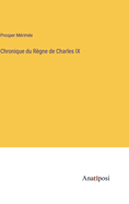 Chronique du Rgne de Charles IX