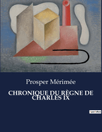 Chronique Du Rgne de Charles IX