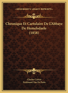 Chronique Et Cartulaire de L'Abbaye de Hemelsdaele (1858)