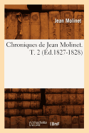 Chroniques de Jean Molinet. T. 2 (?d.1827-1828)