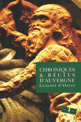 Chroniques Et R?cits D' Auvergne - Les Editions de l'Oeil Du Sphinx (Editor), and Aulonne, Michel (Preface by), and D'Orcet, Claude-Sosth?ne Grasset