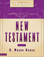 Chronological and Background Charts of the New Testament - House, H Wayne, Prof., PhD, and Peterson, Susan Lynn, and Price, Randall, PH.D.