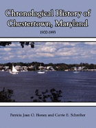 Chronological History of Chestertown, Maryland - Horsey, Patricia Joan O, and Schreiber, Carrie E