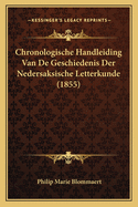 Chronologische Handleiding Van de Geschiedenis Der Nedersaksische Letterkunde (1855)