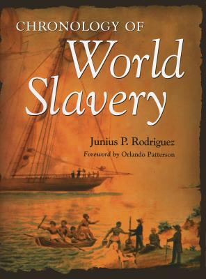 Chronology of World Slavery - Rodriguez, Junius