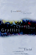 Chruch Called Graffiti - Field, Tiffany Martini